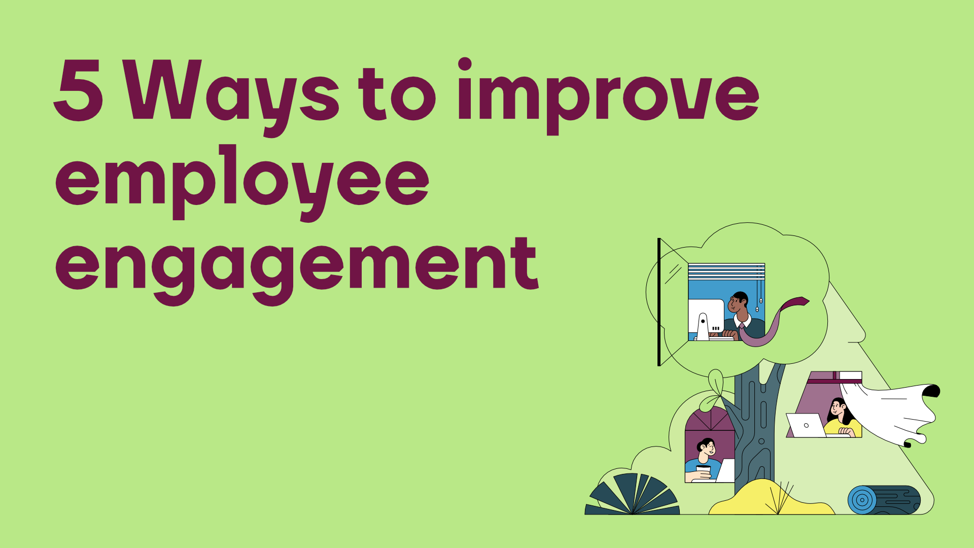 5 Ways to improve employee engagement