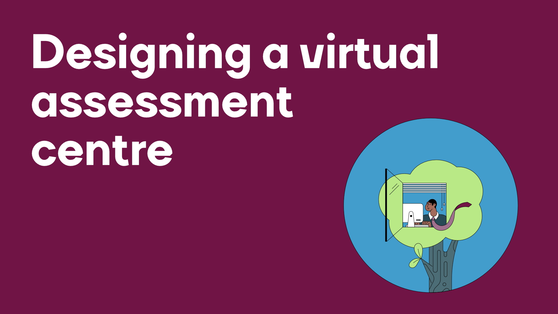 Designing a virtual assessment centre