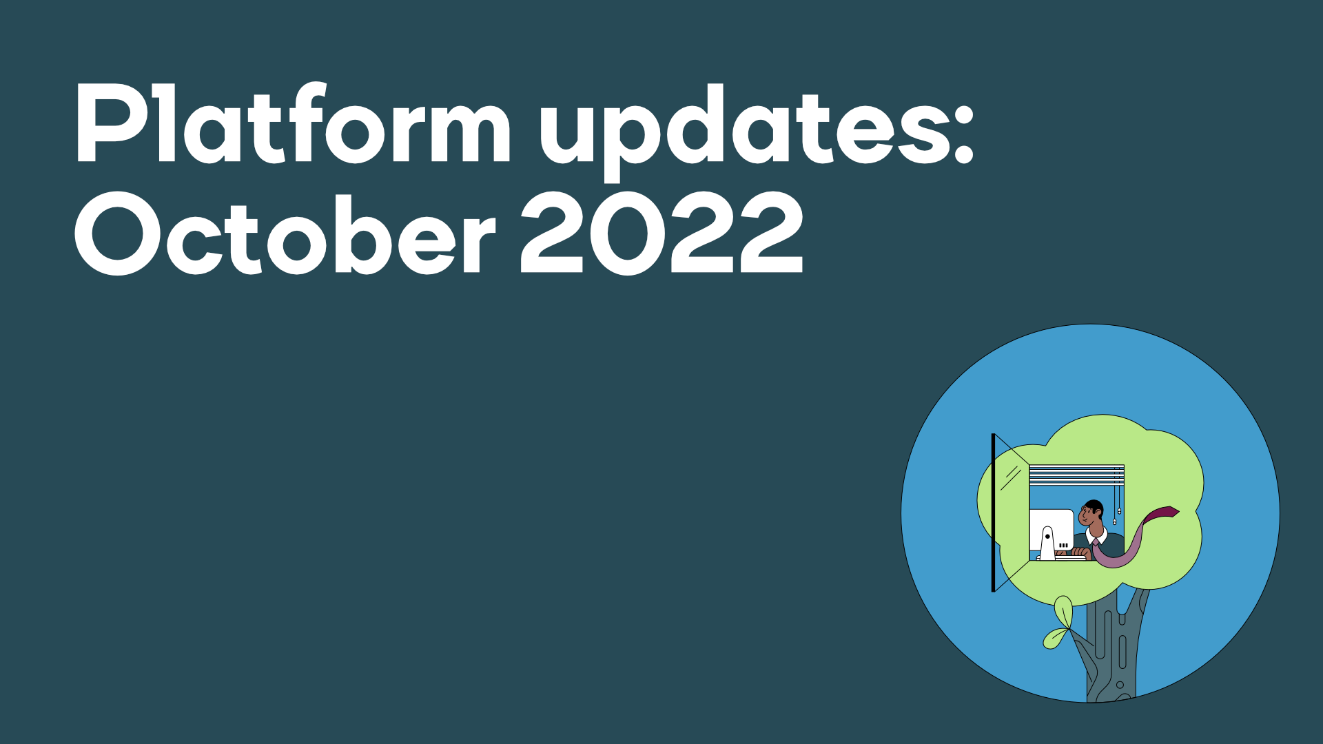 Platform updates October 2022