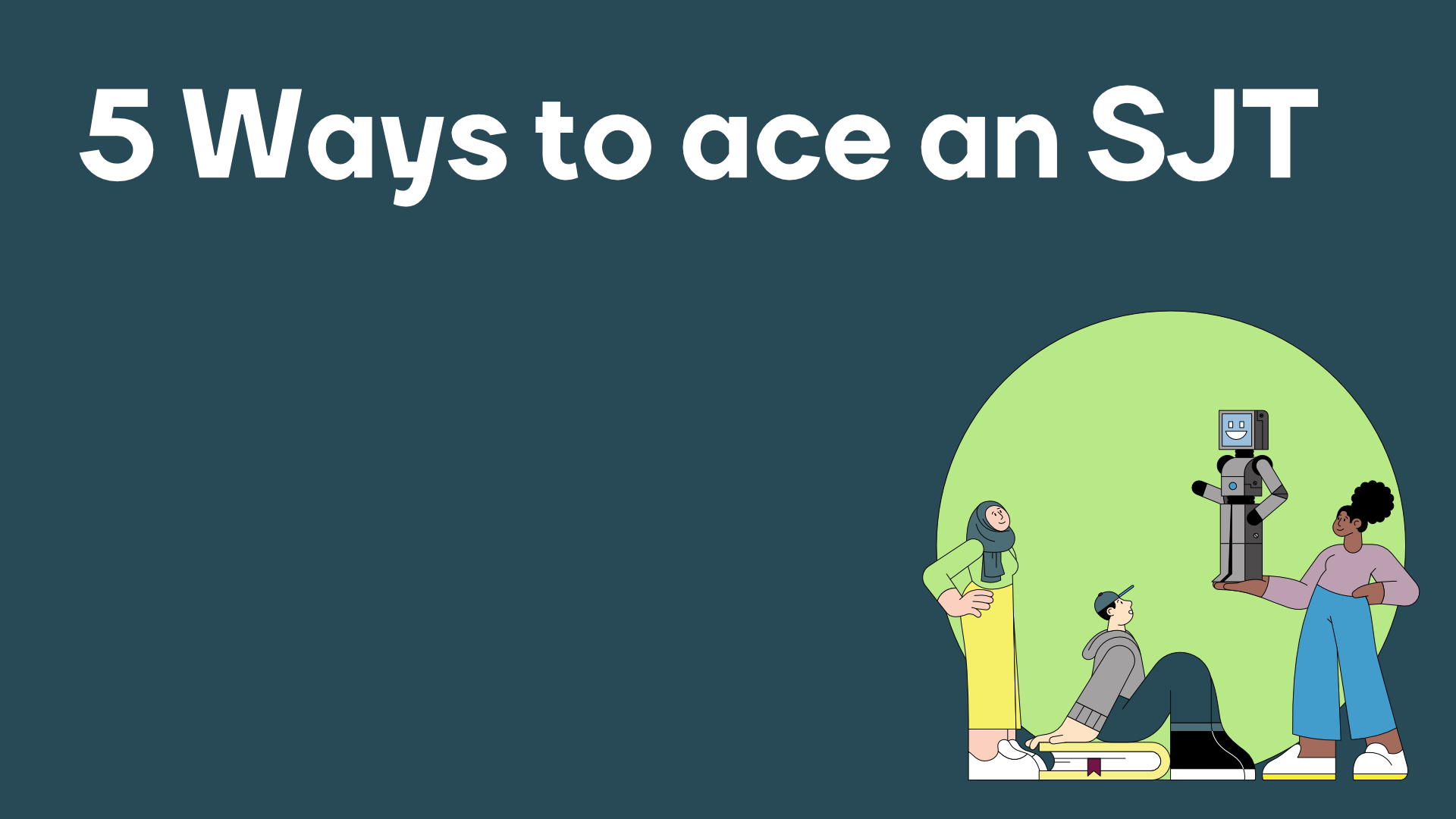 SJT advice - 5 wasy to ace a situational judgement test