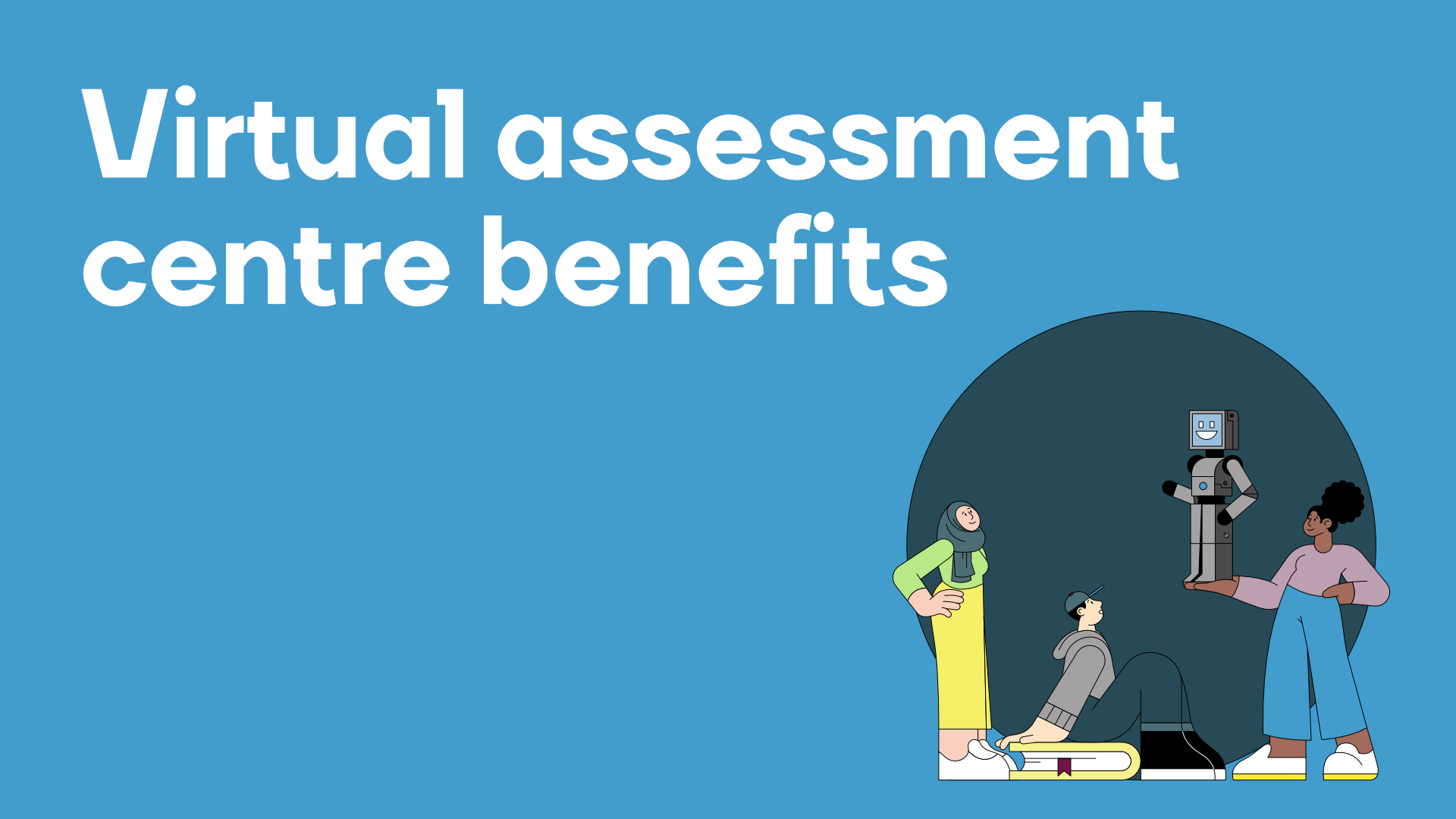 Virtual assessment centre benefits